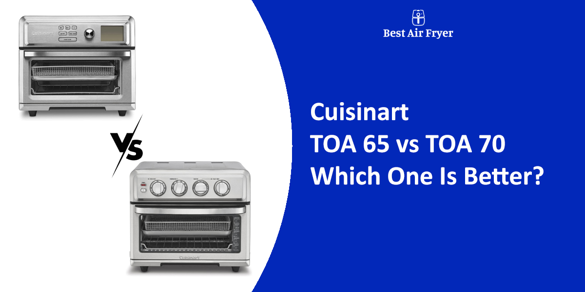 Cuisinart TOA 65 vs TOA 70